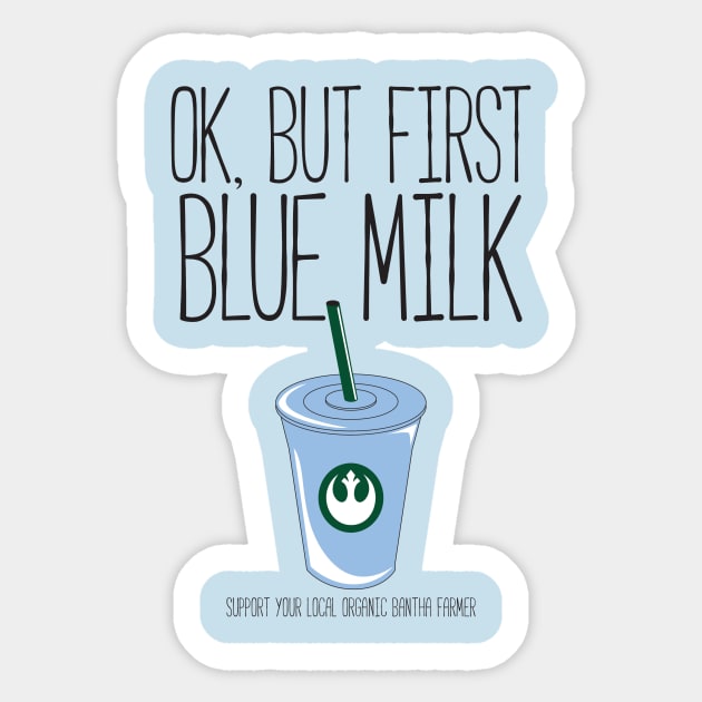 Ok, But First Blue Milk Sticker by beepboopbeepclothing